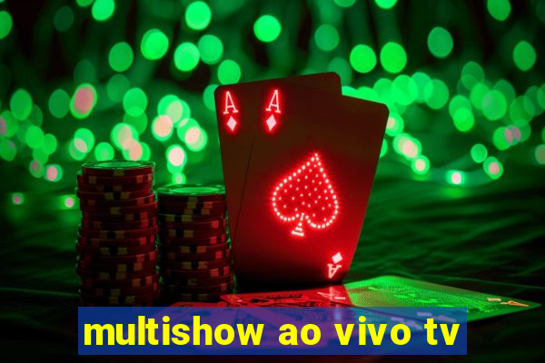 multishow ao vivo tv